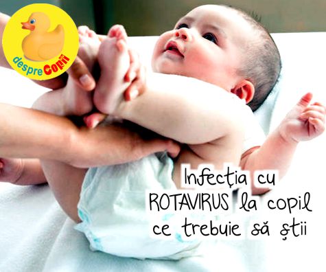 Infectia cu ROTAVIRUS la copil - ce trebuie sa stii